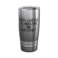 Funny Coffee Ringneck Tumbler, 20oz - This Coffee Is Making Me Awesome